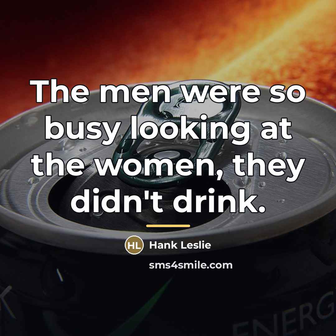 “The men were so busy looking at the women, they…” quote by Hank Leslie