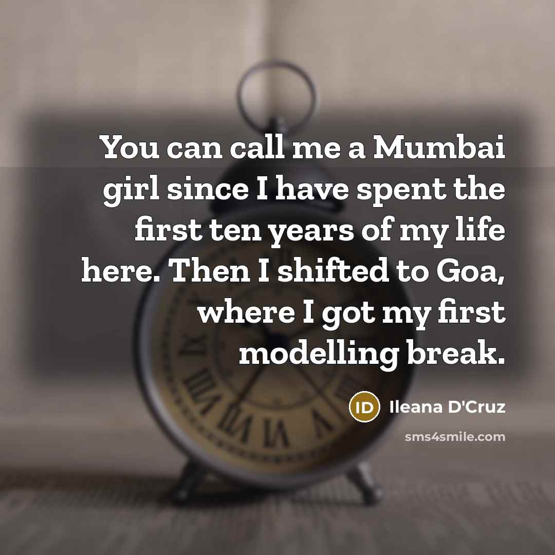 “You can call me a Mumbai girl since I have…” quote by Ileana D'Cruz