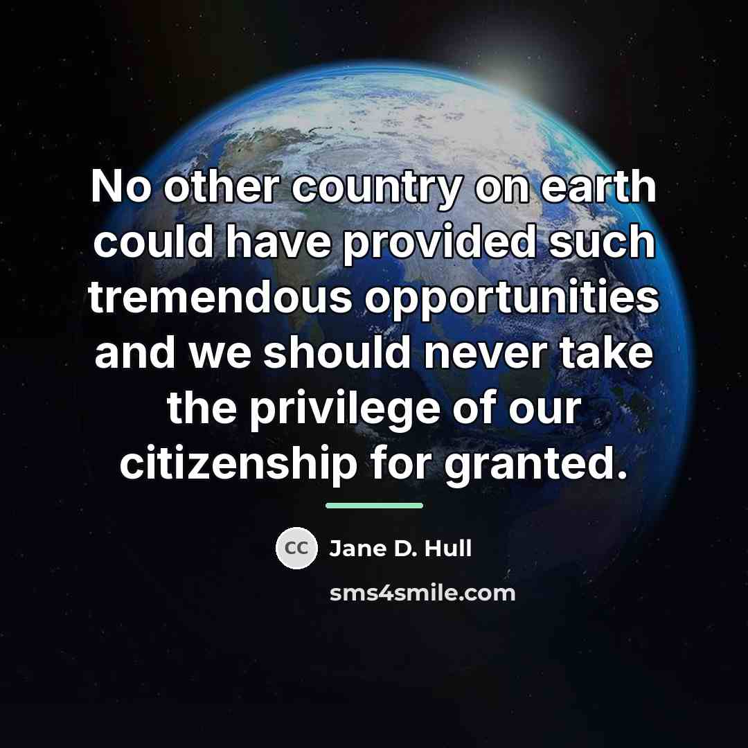 “No other country on earth could have provided such tremendous…” quote by Jane D. Hull