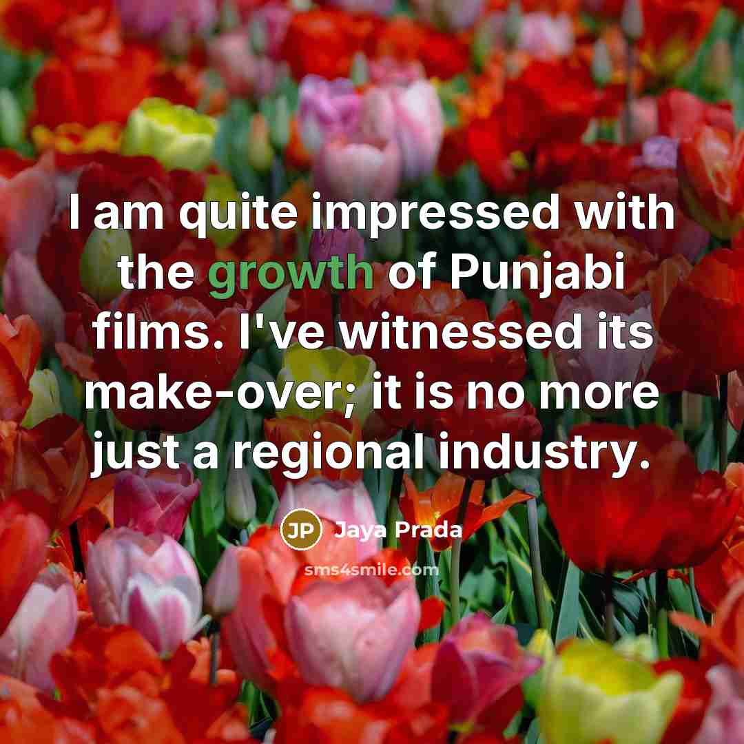 “I am quite impressed with the growth of Punjabi films.…” quote by Jaya Prada