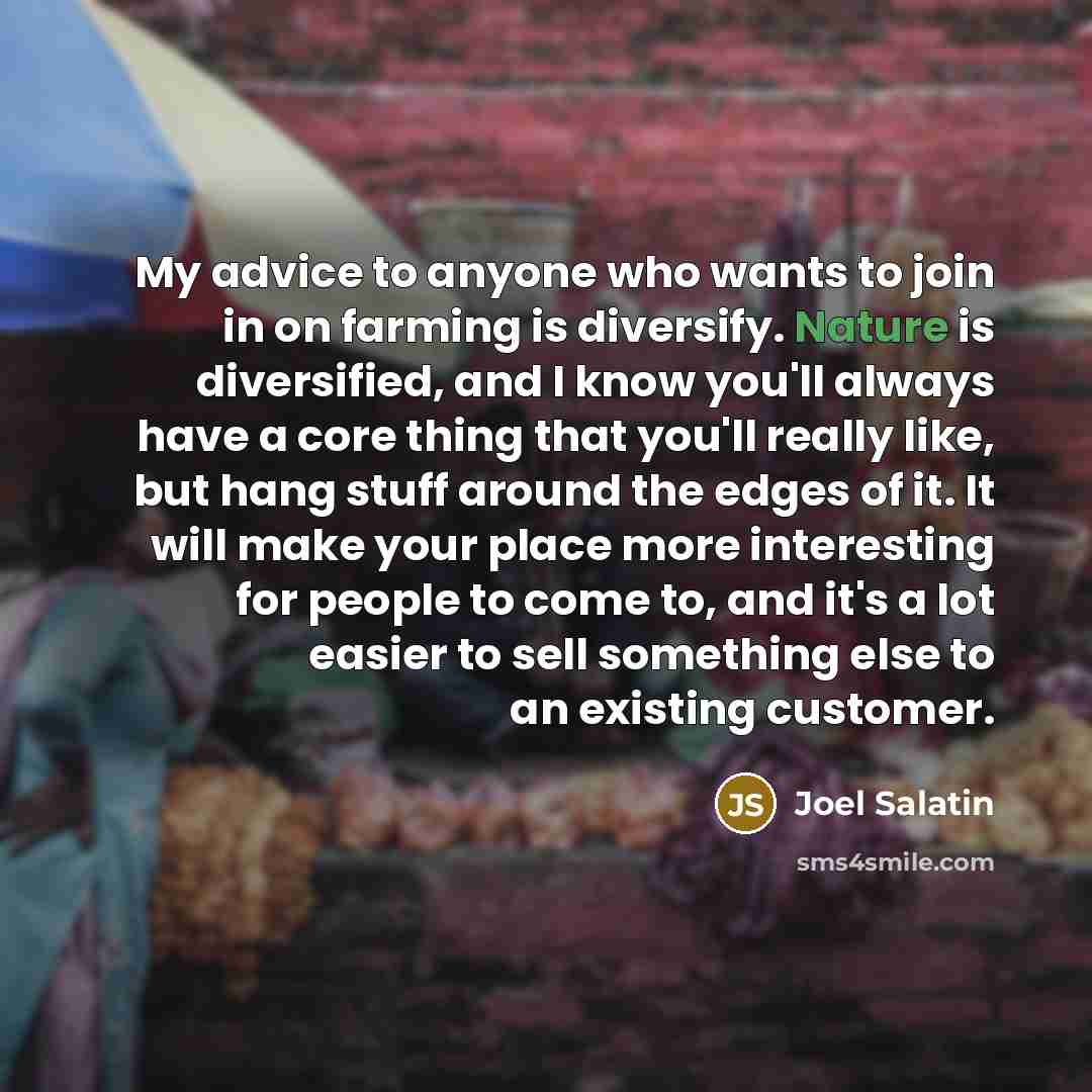 “My advice to anyone who wants to join in on…” quote by Joel Salatin