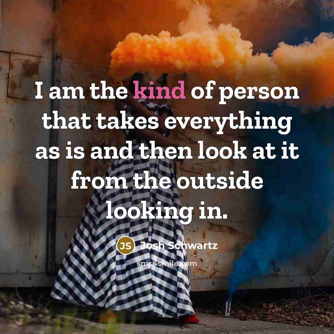“I am the kind of person that takes everything as…” quote by Josh Schwartz