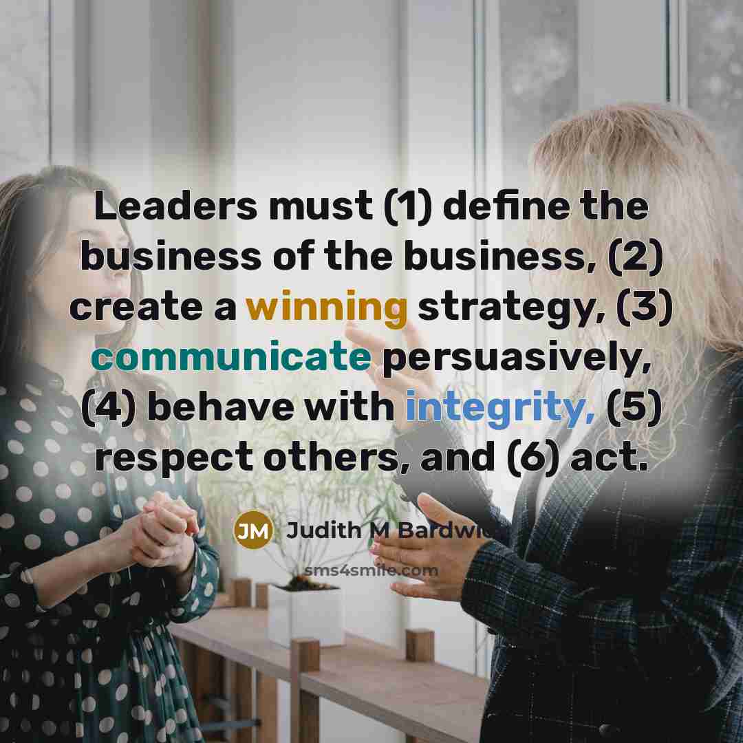 “Leaders must (1) define the business of the business, (2)…” quote by Judith M Bardwick