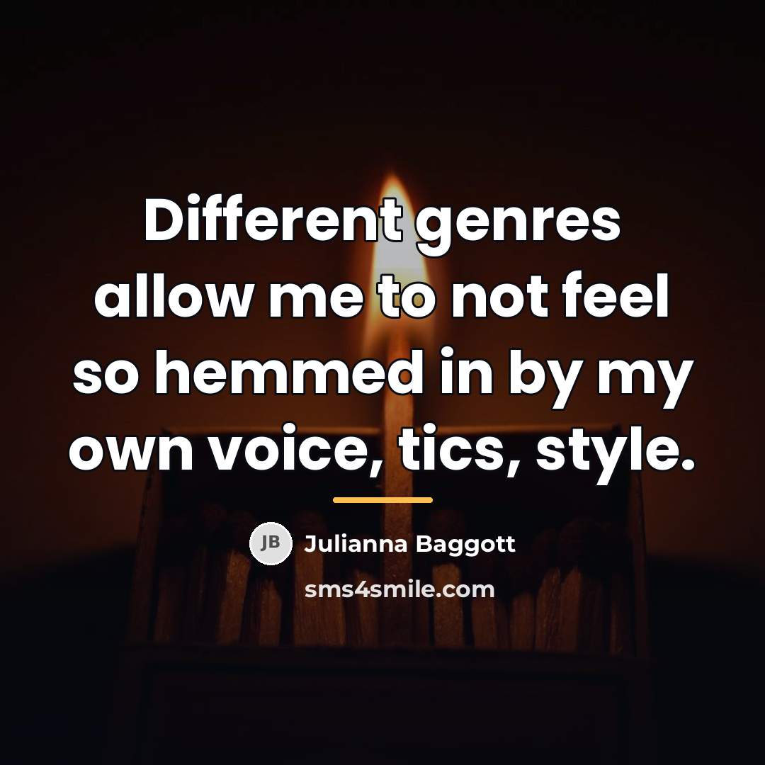“Different genres allow me to not feel so hemmed in…” quote by Julianna Baggott