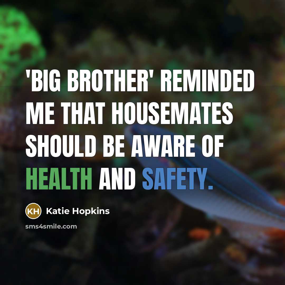 “'Big Brother' reminded me that housemates should be aware of…” quote by Katie Hopkins