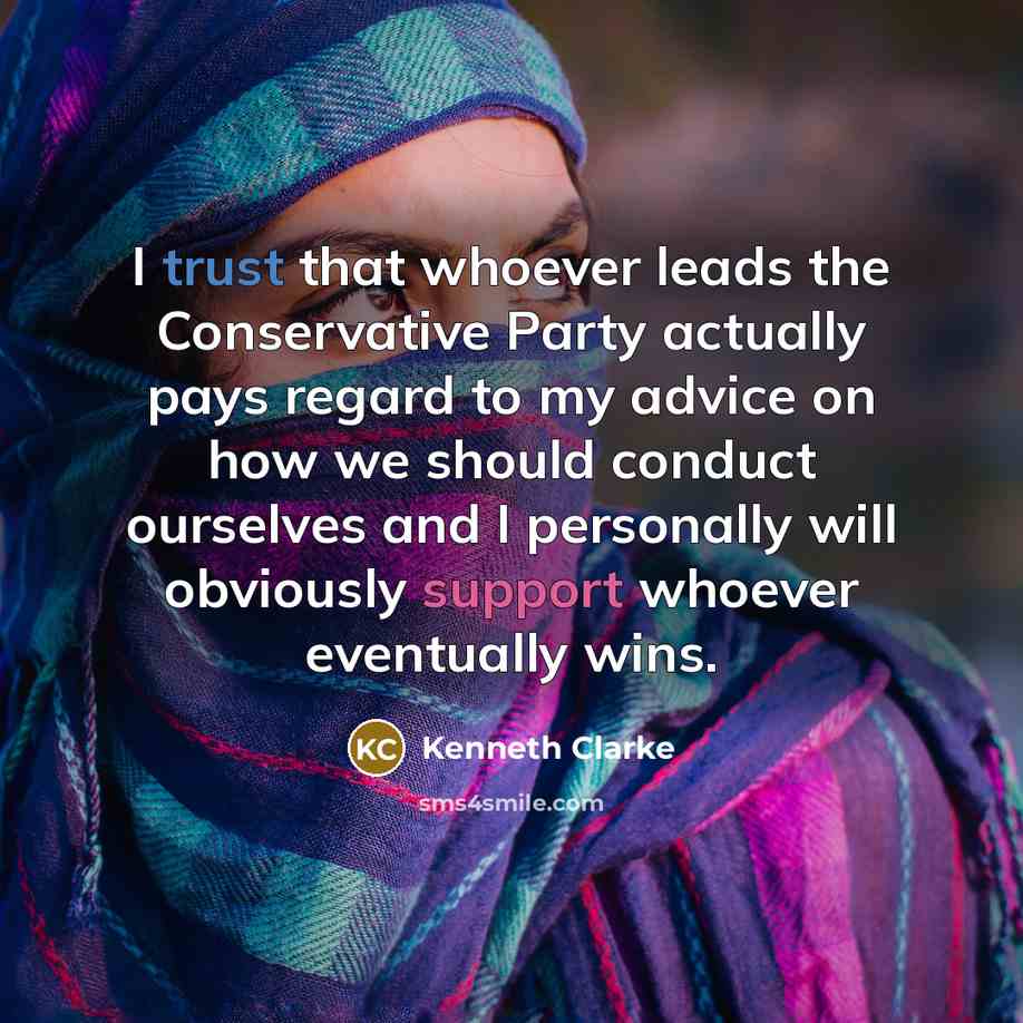 “I trust that whoever leads the Conservative Party actually pays…” quote by Kenneth Clarke