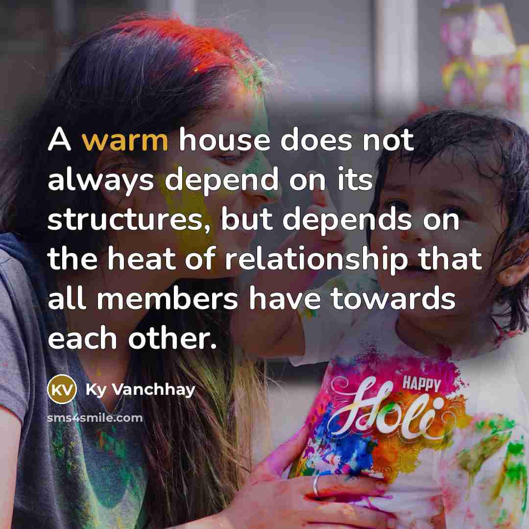 “A warm house does not always depend on its structures,…” quote by Ky Vanchhay