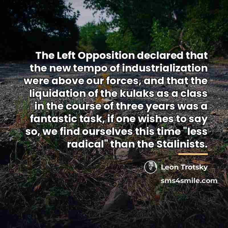 “The Left Opposition declared that the new tempo of industrialization…” quote by Leon Trotsky
