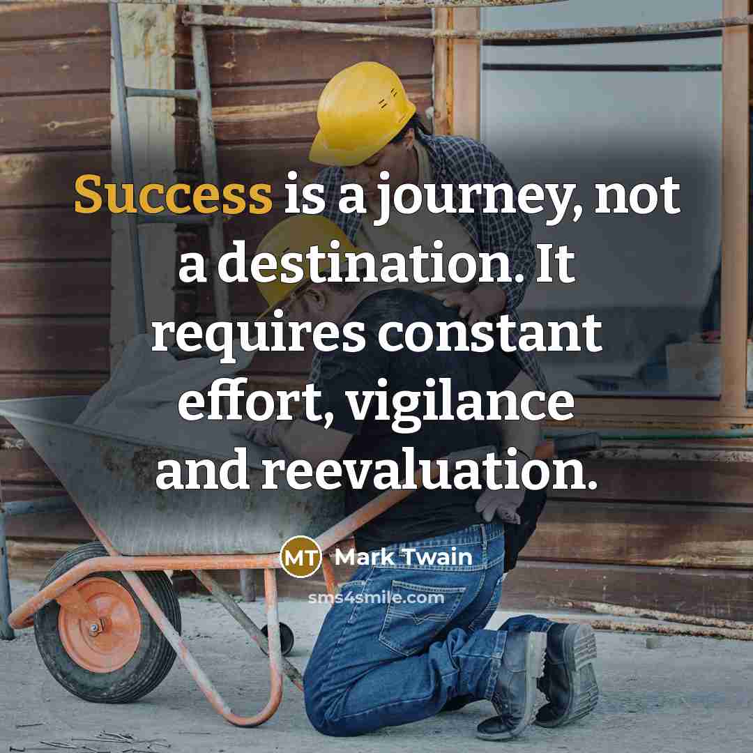 “Success is a journey, not a destination. It requires constant…” quote by Mark Twain