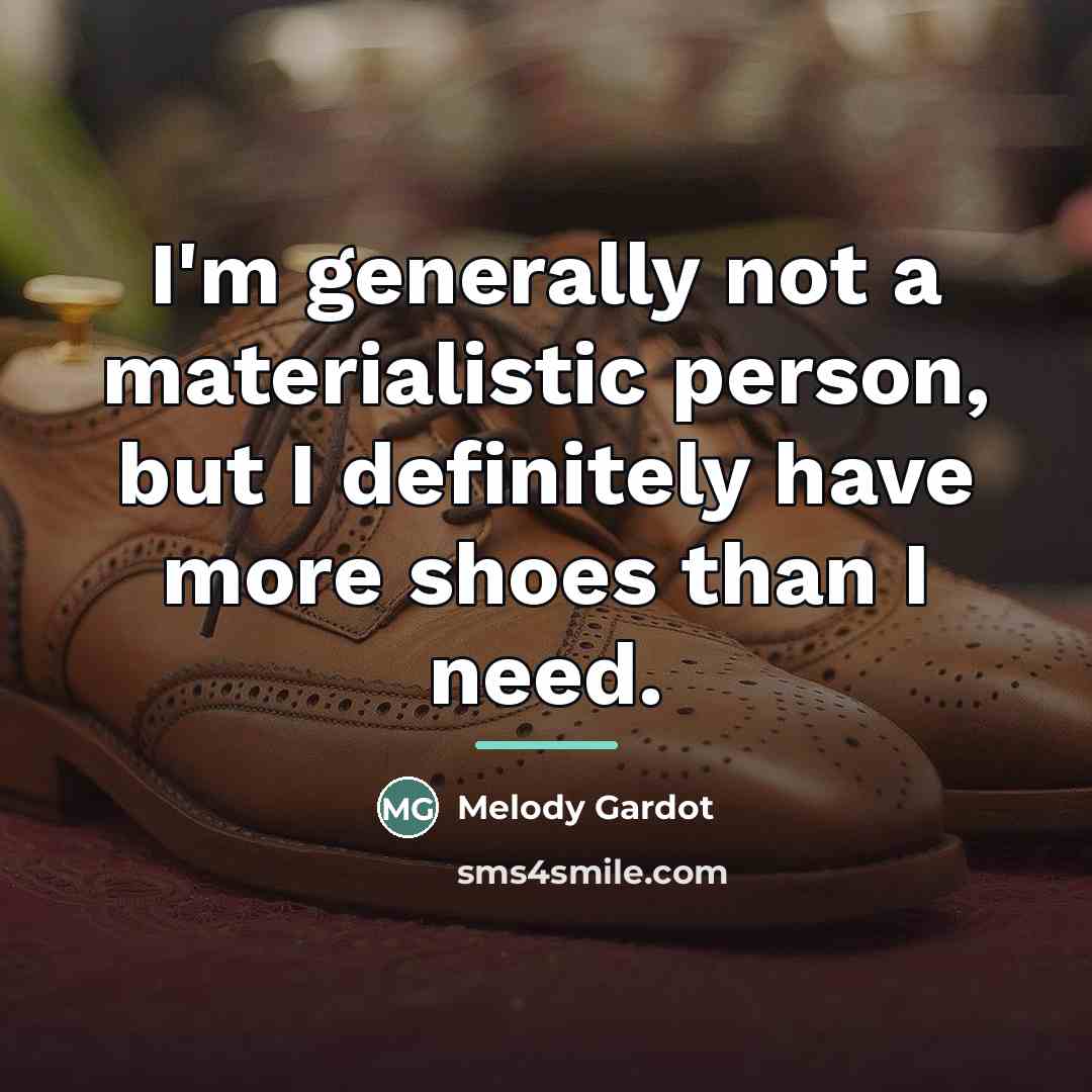 “I'm generally not a materialistic person, but I definitely have…” quote by Melody Gardot