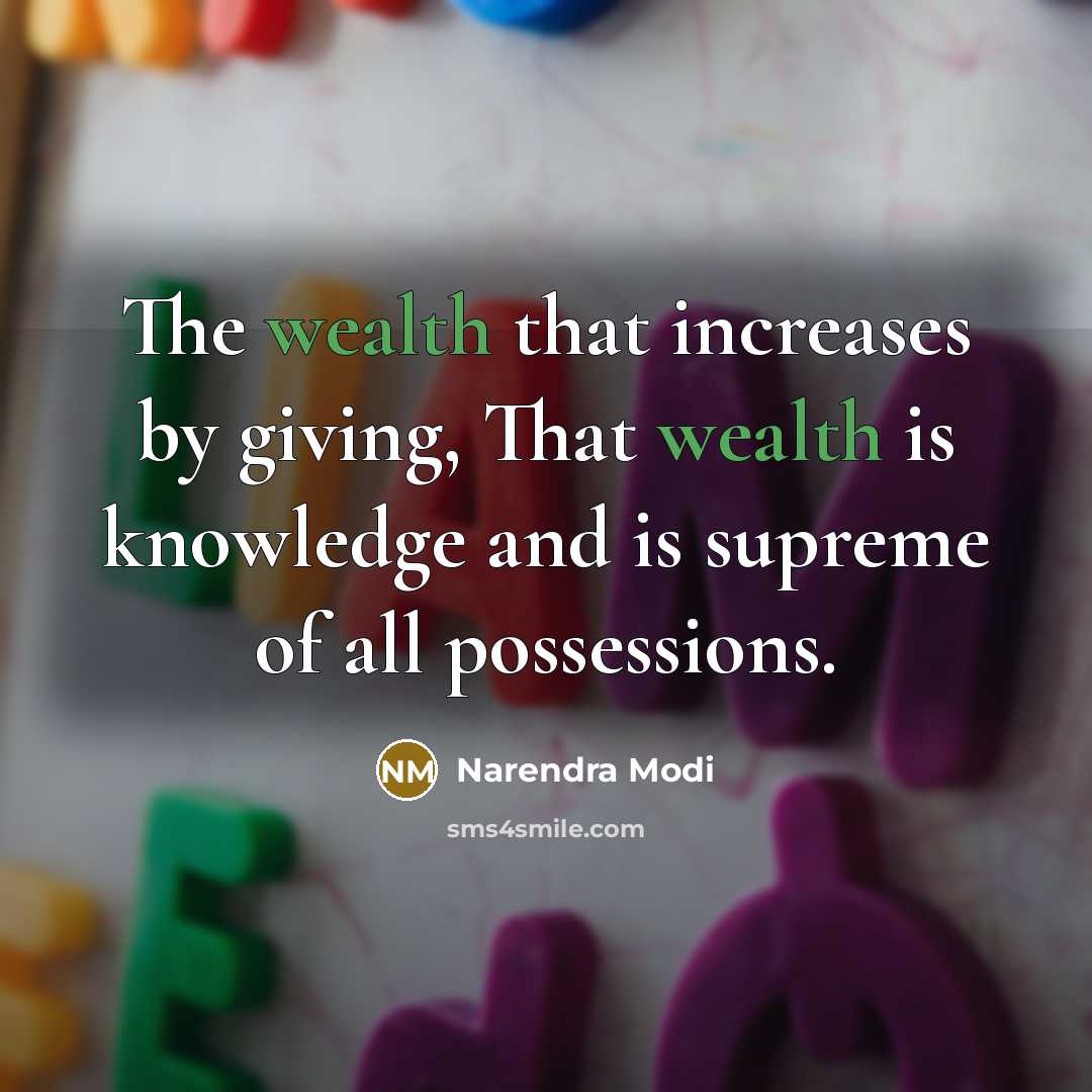 “The wealth that increases by giving, That wealth is knowledge…” quote by Narendra Modi