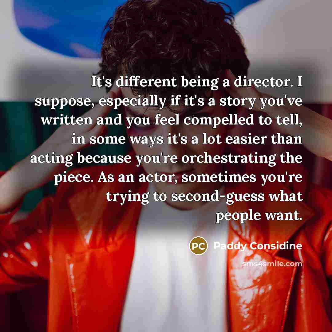 “It's different being a director. I suppose, especially if it's…” quote by Paddy Considine