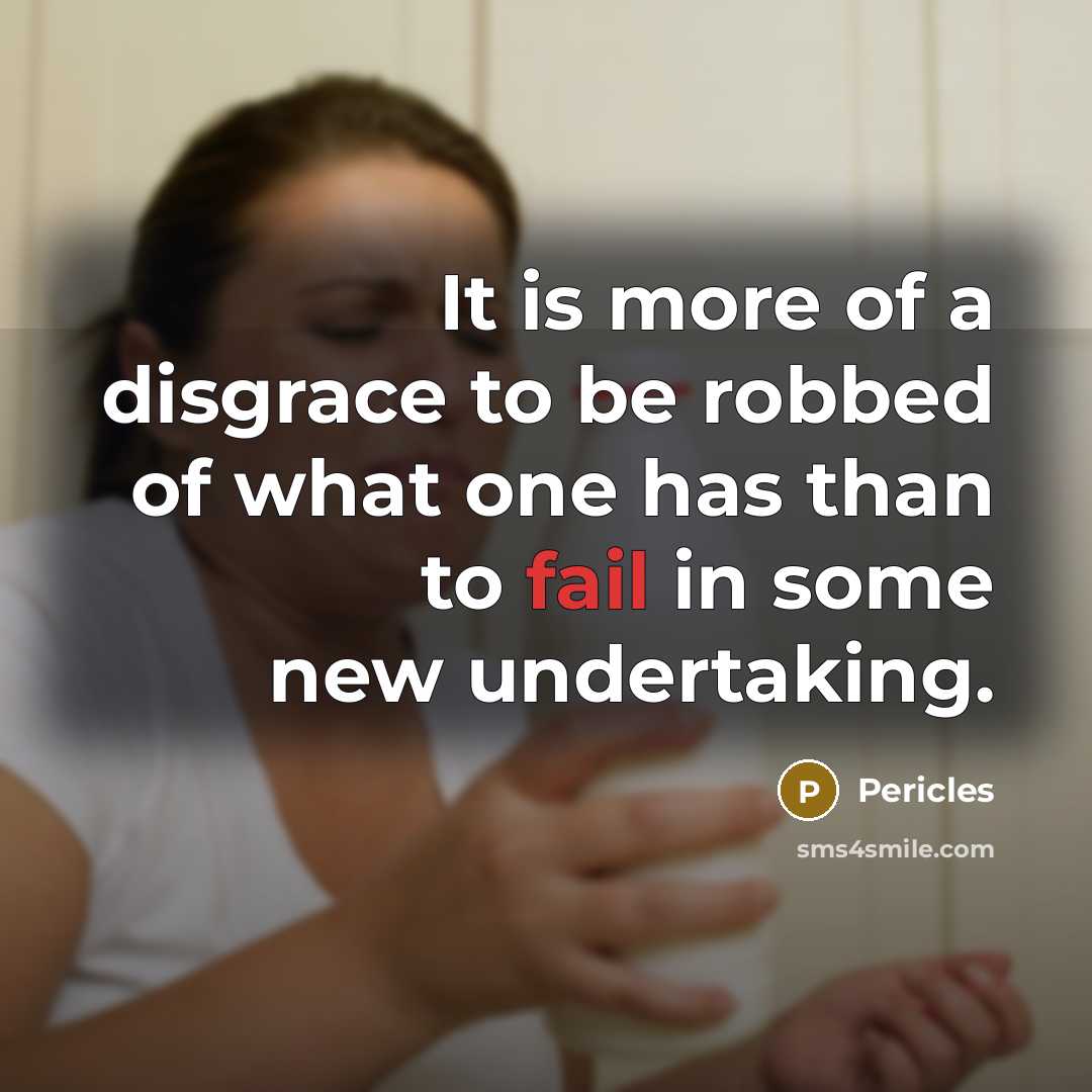 “It is more of a disgrace to be robbed of…” quote by Pericles
