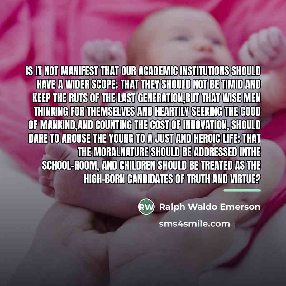 “Is it not manifest that our academic institutions should have…” quote by Ralph Waldo Emerson