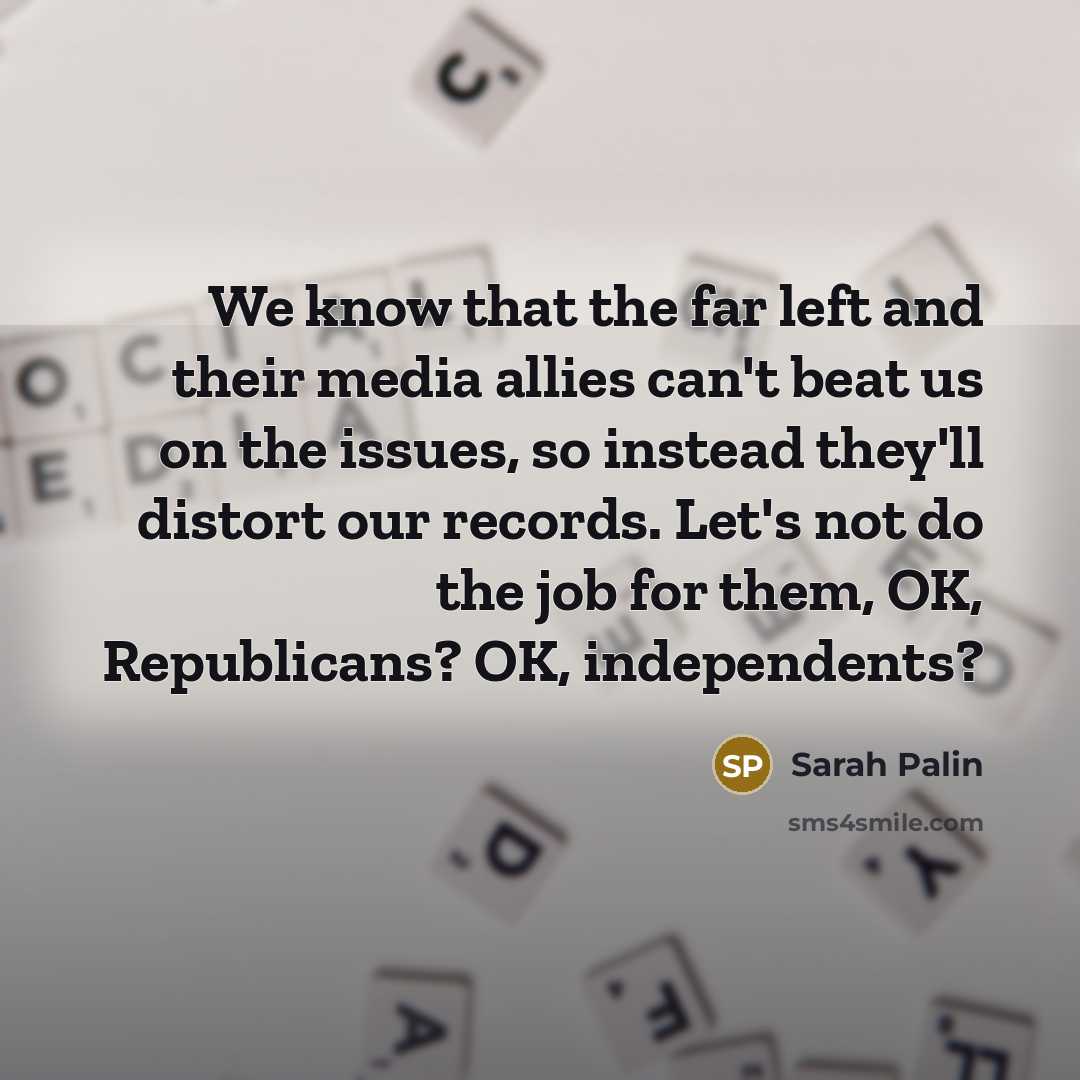 “We know that the far left and their media allies…” quote by Sarah Palin