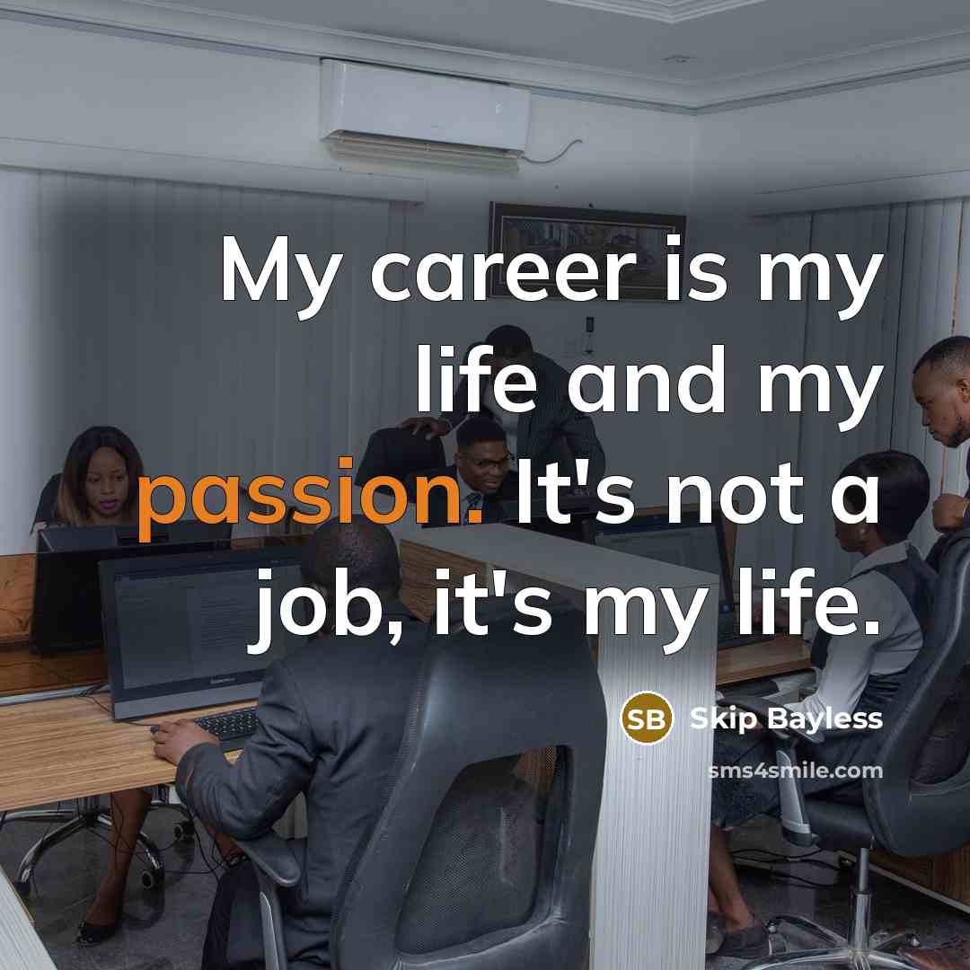 “My career is my life and my passion. It's not…” quote by Skip Bayless