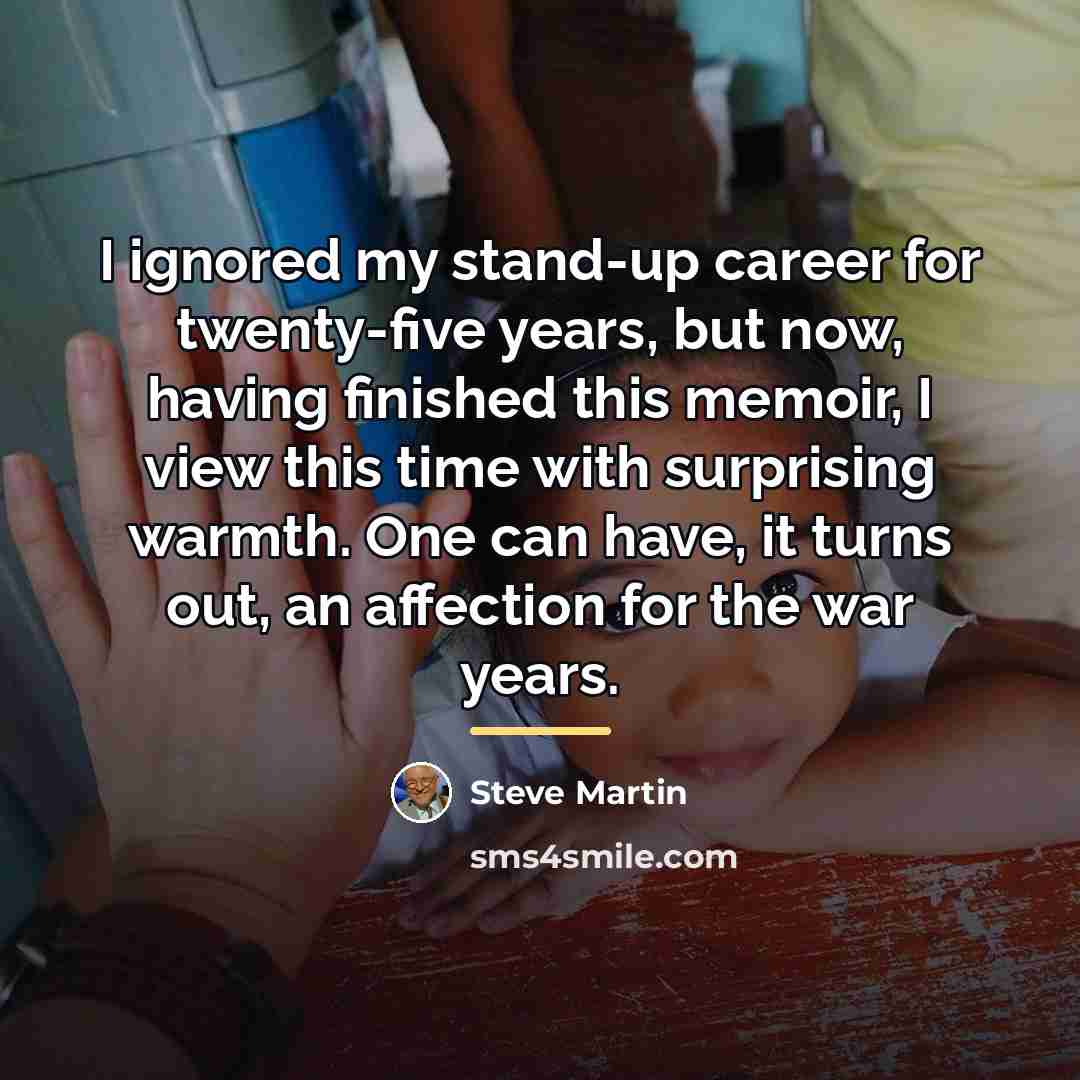 “I ignored my stand-up career for twenty-five years, but now,…” quote by Steve Martin
