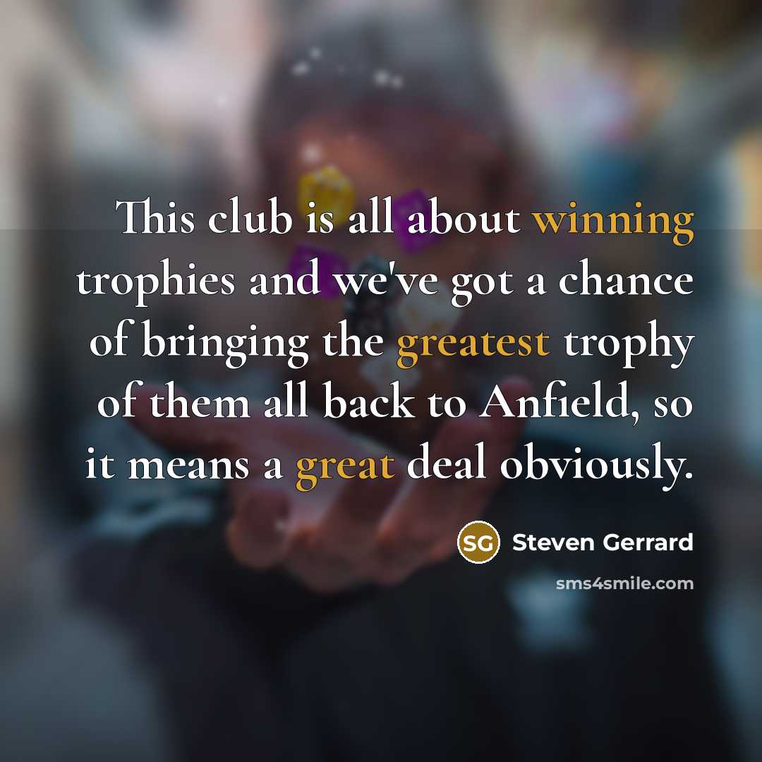“This club is all about winning trophies and we've got…” quote by Steven Gerrard
