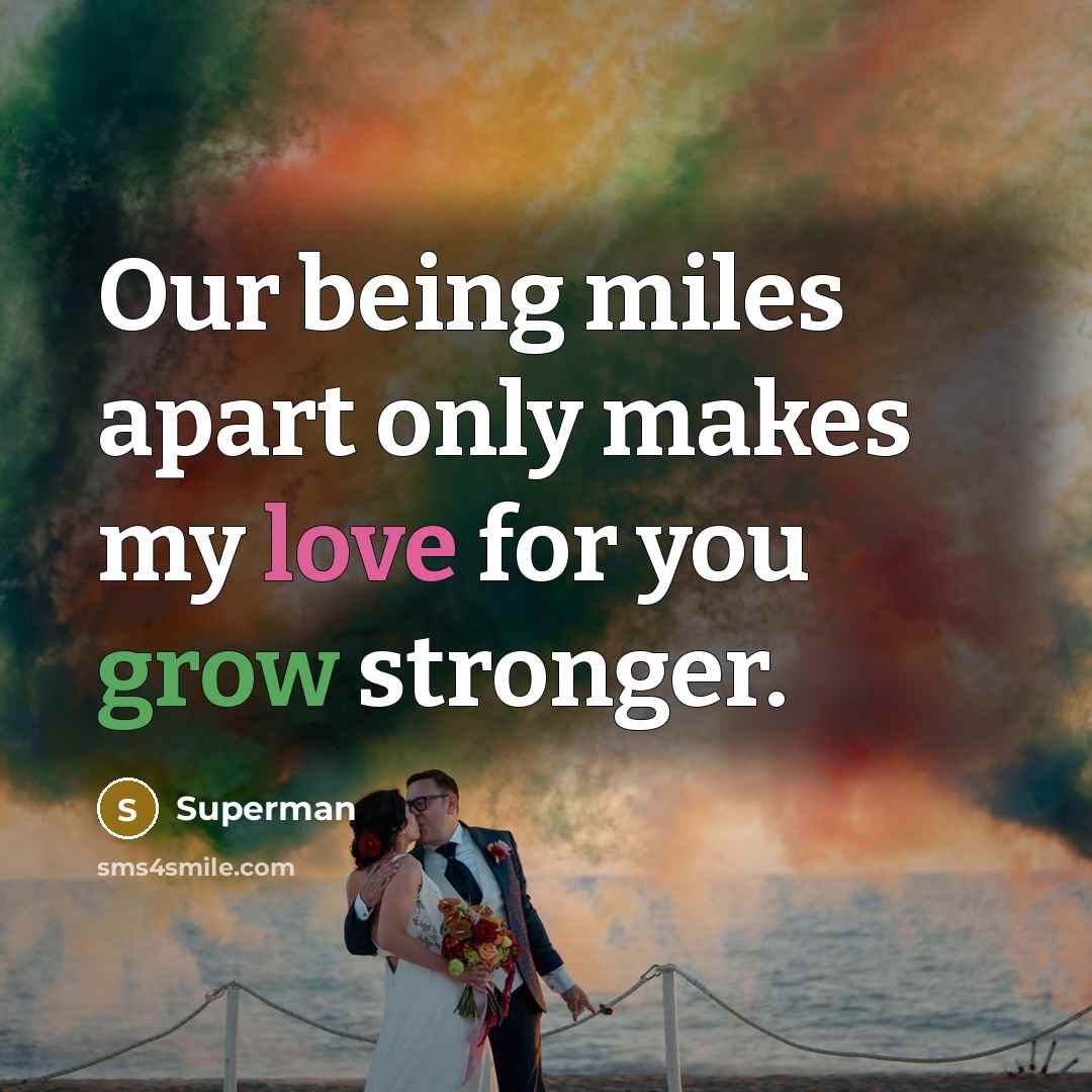 “Our being miles apart only makes my love for you…” quote by Superman