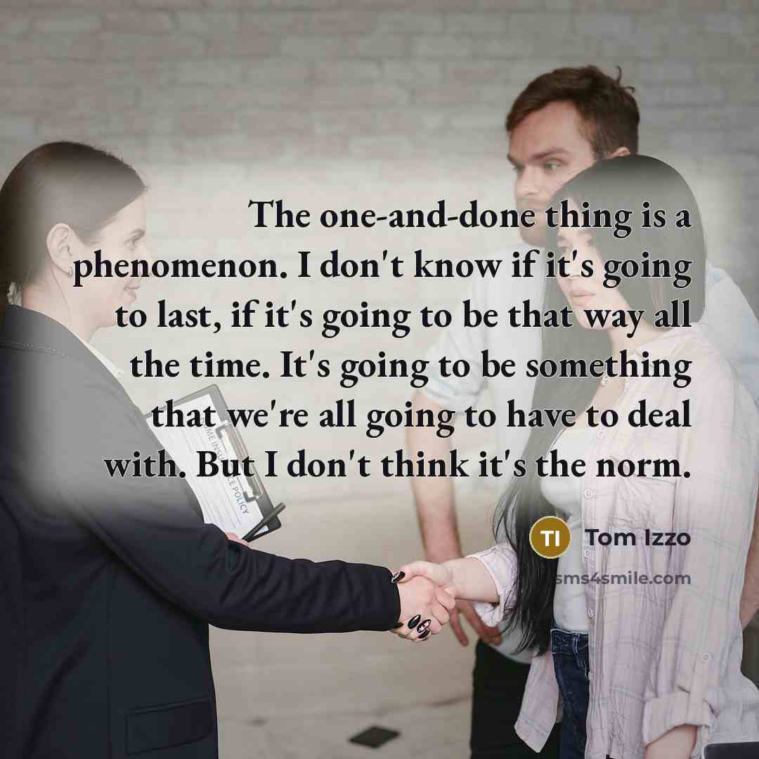 “The one-and-done thing is a phenomenon. I don't know if…” quote by Tom Izzo