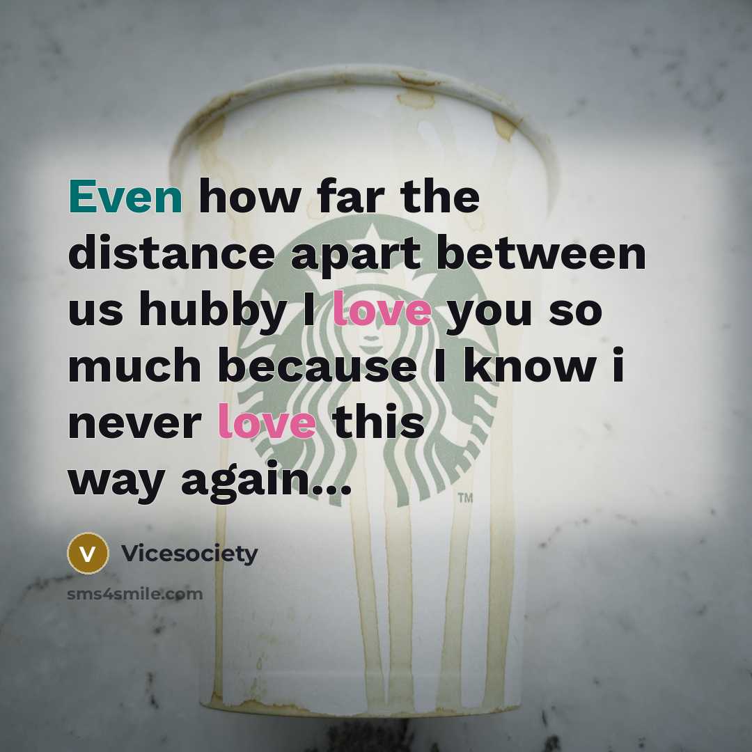 “Even how far the distance apart between us hubby I…” quote by Vicesociety