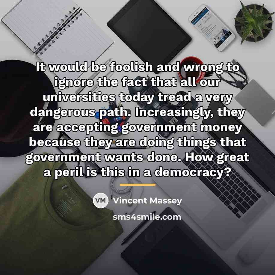 “It would be foolish and wrong to ignore the fact…” quote by Vincent Massey