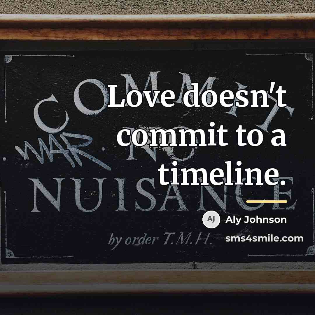 “Love doesn't commit to a timeline.…” quote by Aly Johnson
