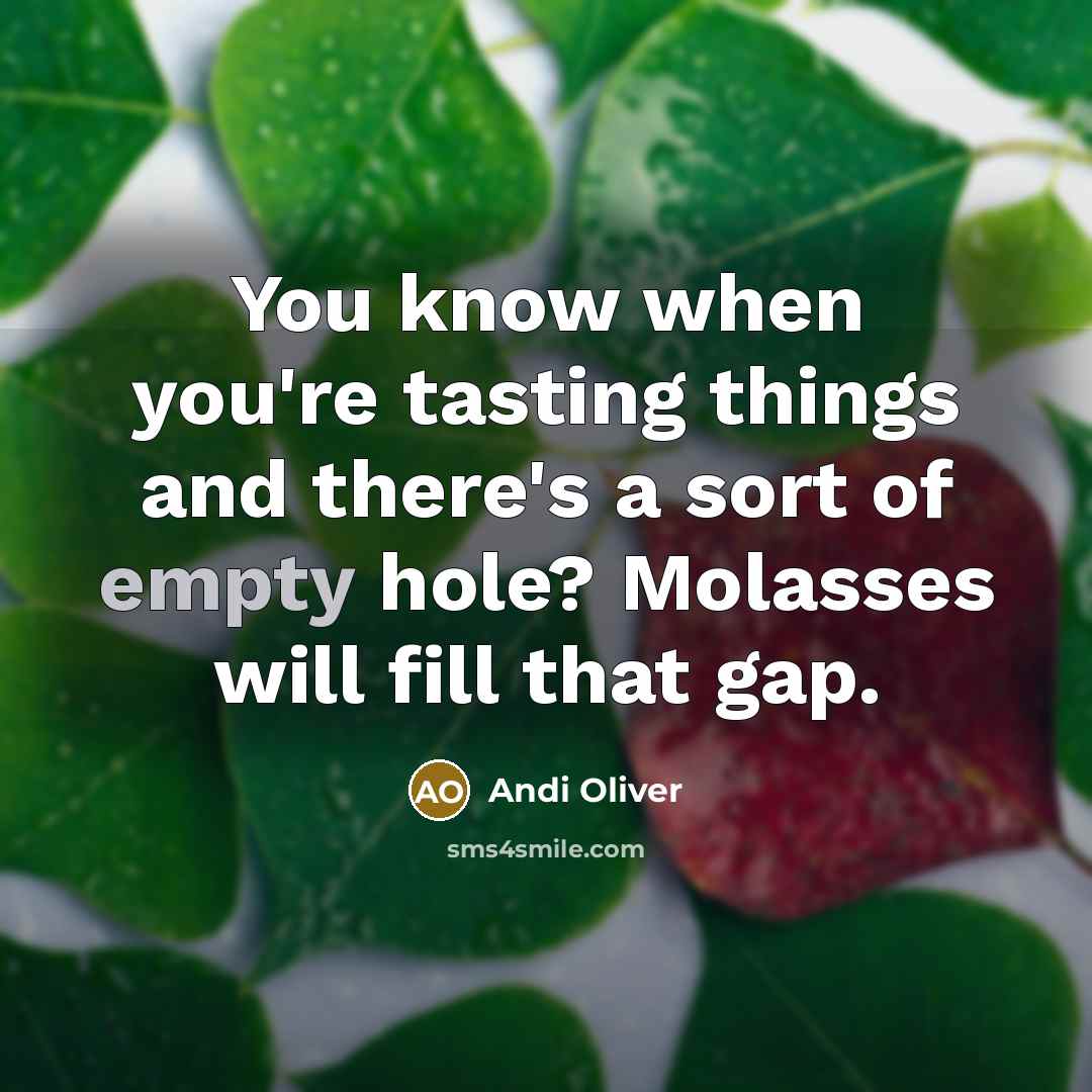 “You know when you're tasting things and there's a sort…” quote by Andi Oliver