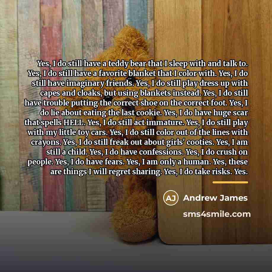 “Yes, I do still have a teddy bear that I…” quote by Andrew James