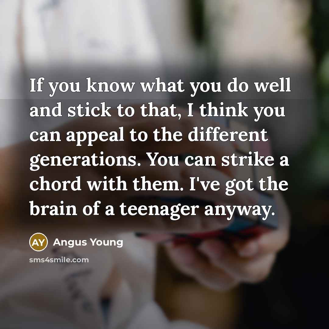 “If you know what you do well and stick to…” quote by Angus Young