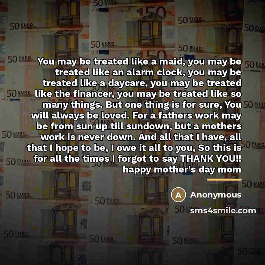 “You may be treated like a maid, you may be…” quote by Anonymous