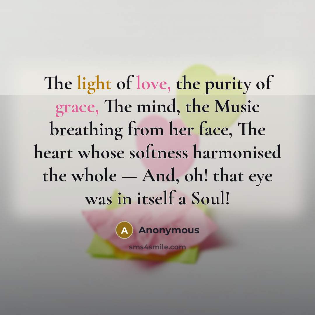 “The light of love, the purity of grace, The mind,…” quote by Anonymous