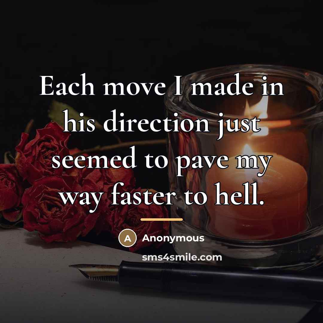 “Each move I made in his direction just seemed to…” quote by Anonymous