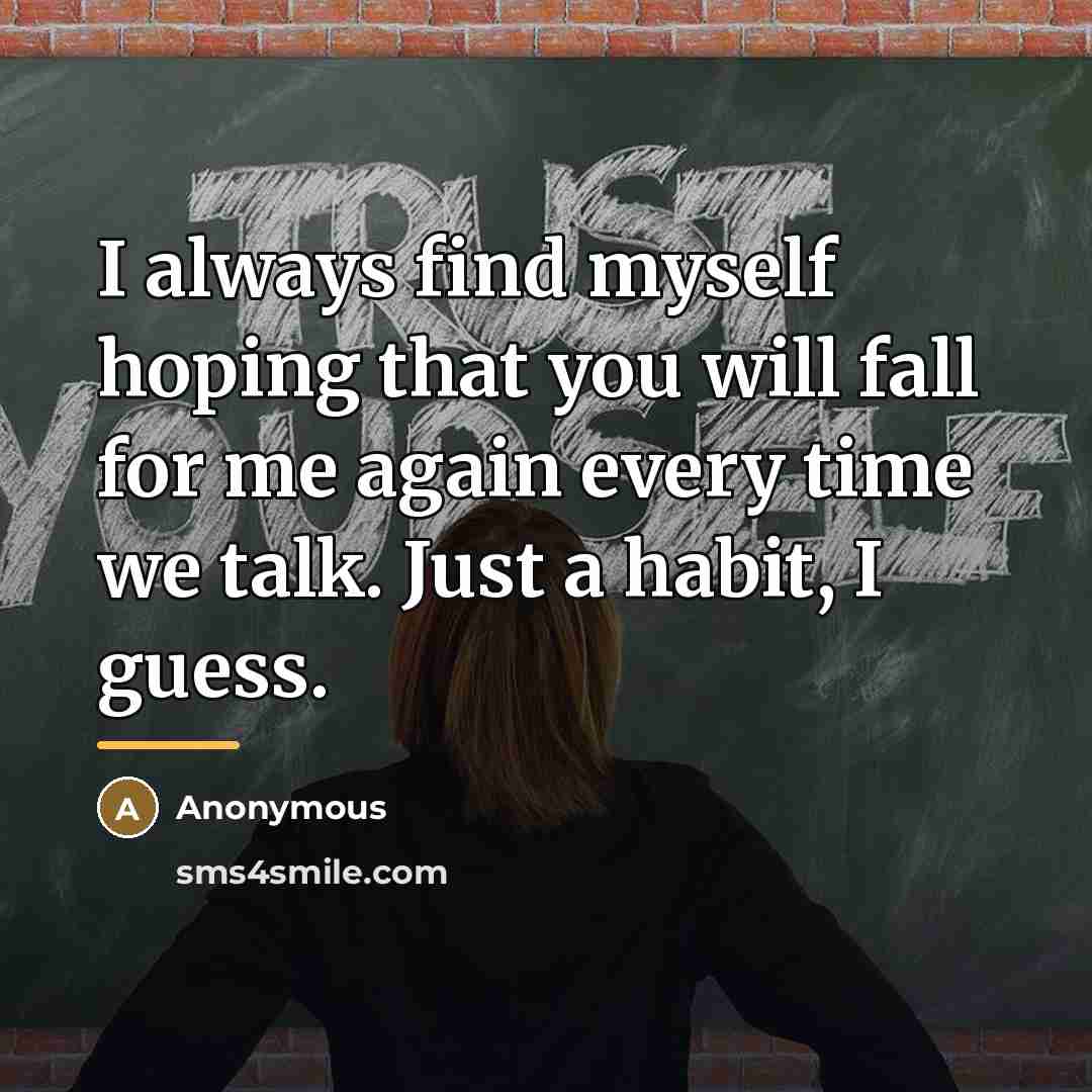 “I always find myself hoping that you will fall for…” quote by Anonymous
