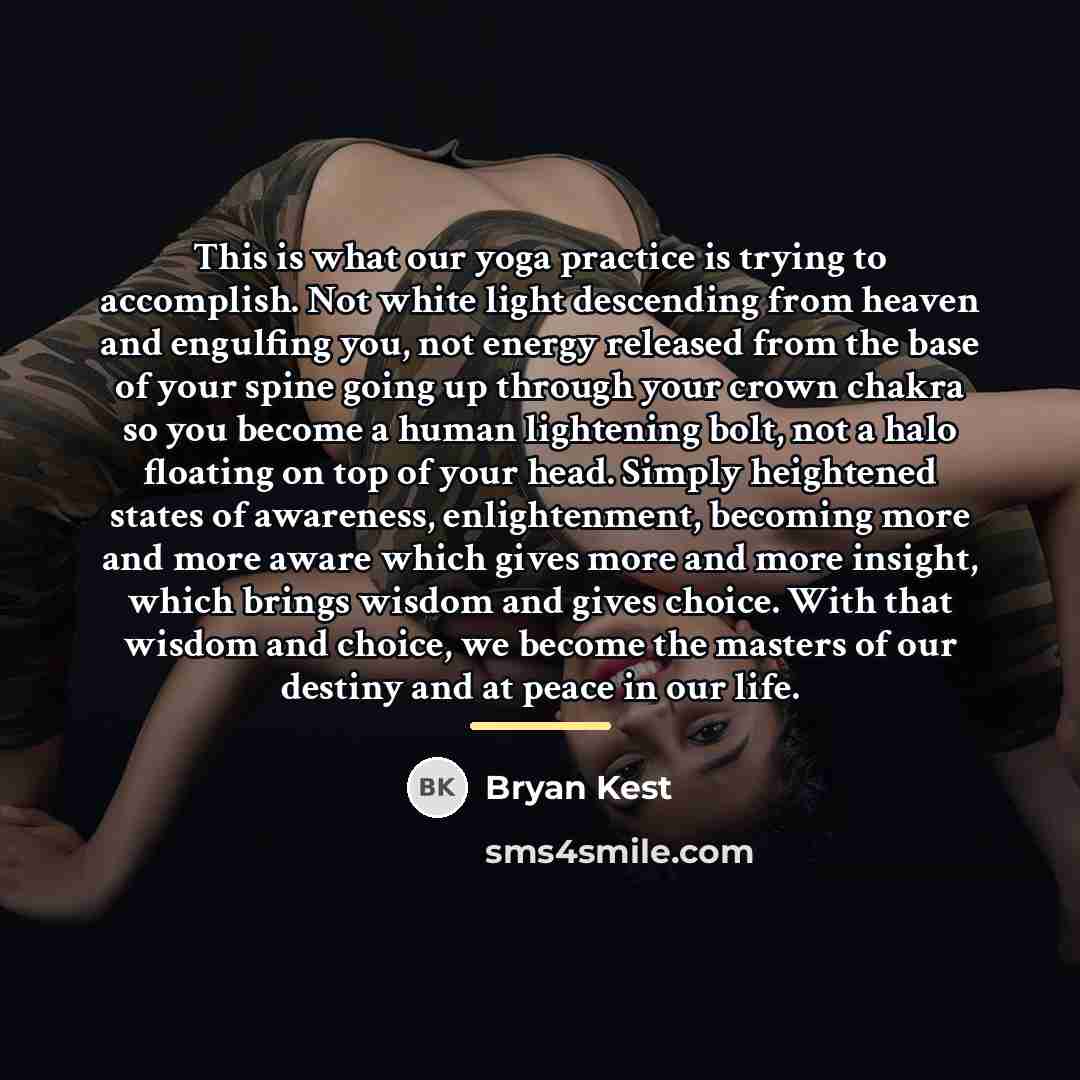 “This is what our yoga practice is trying to accomplish.…” quote by Bryan Kest