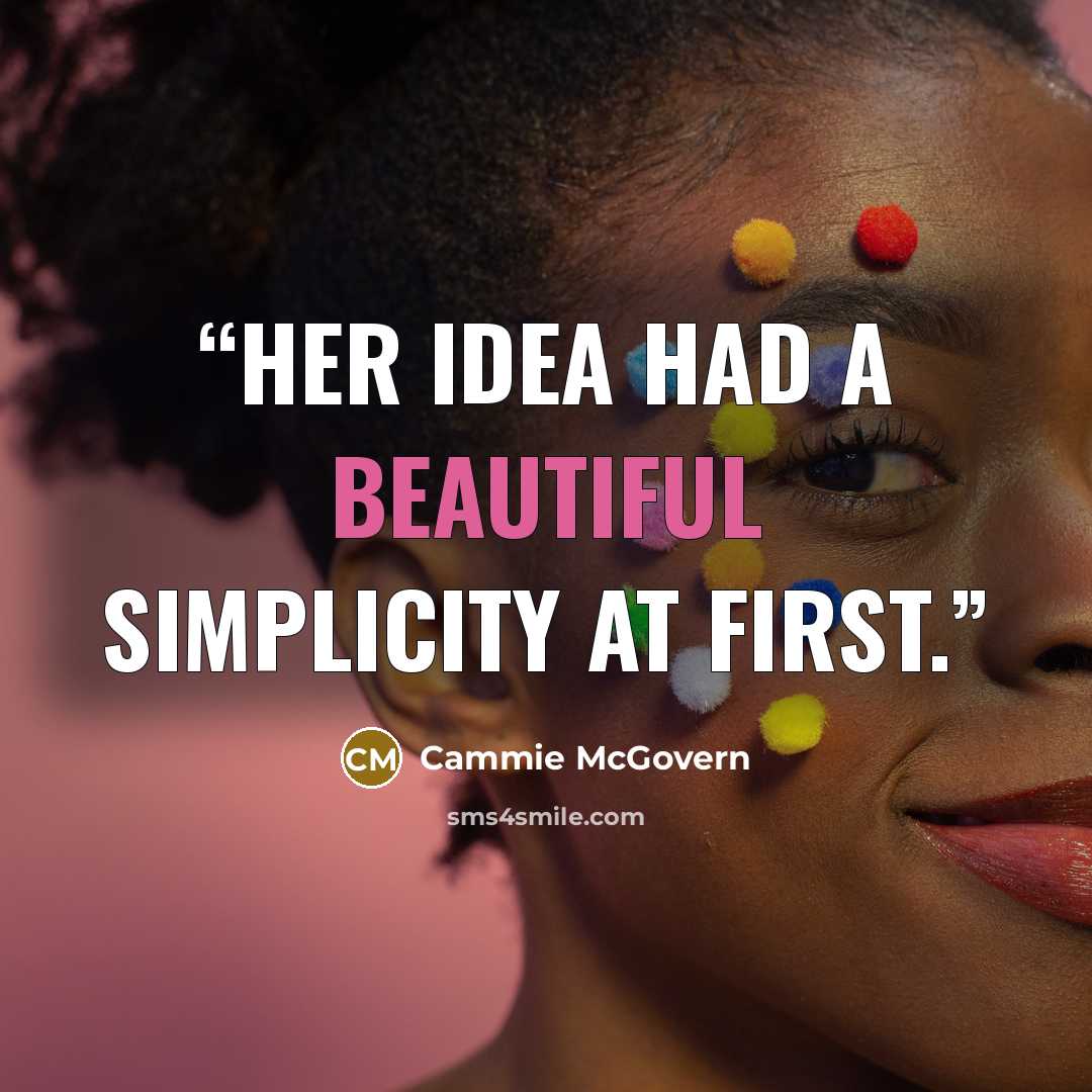 “Her idea had a beautiful simplicity at first.” quote by Cammie McGovern