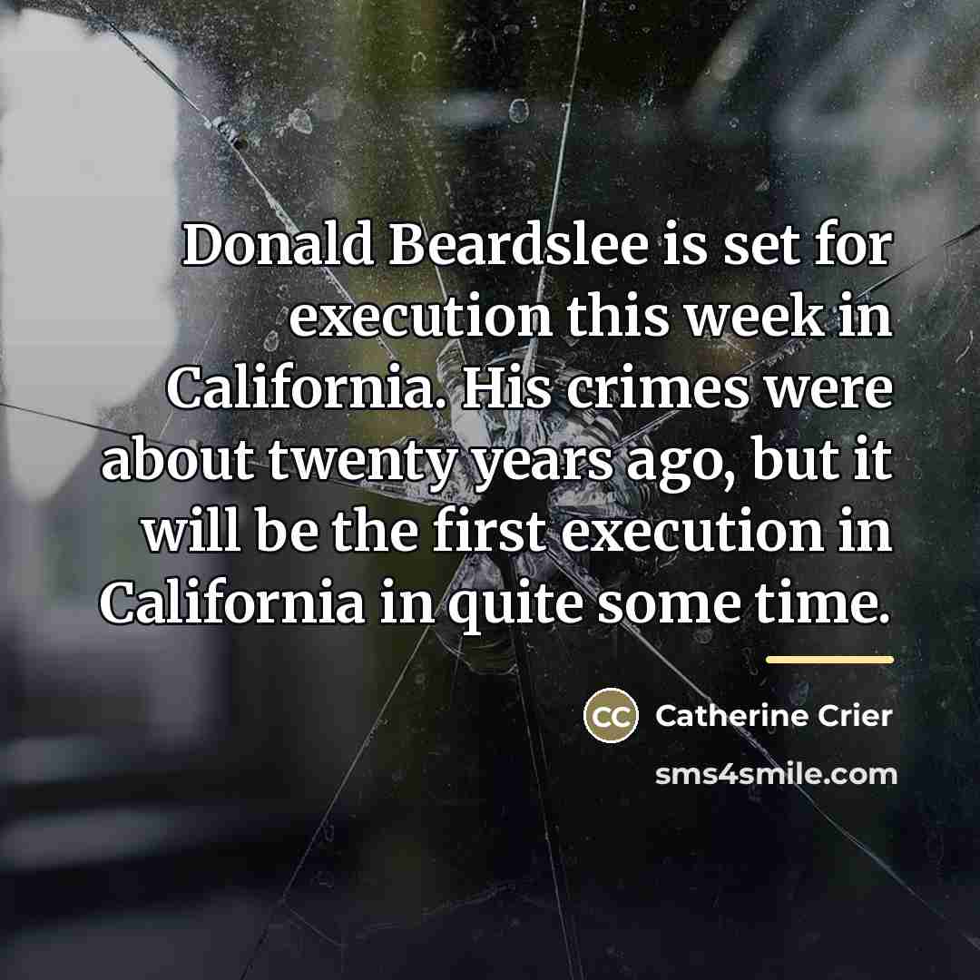 “Donald Beardslee is set for execution this week in California.…” quote by Catherine Crier