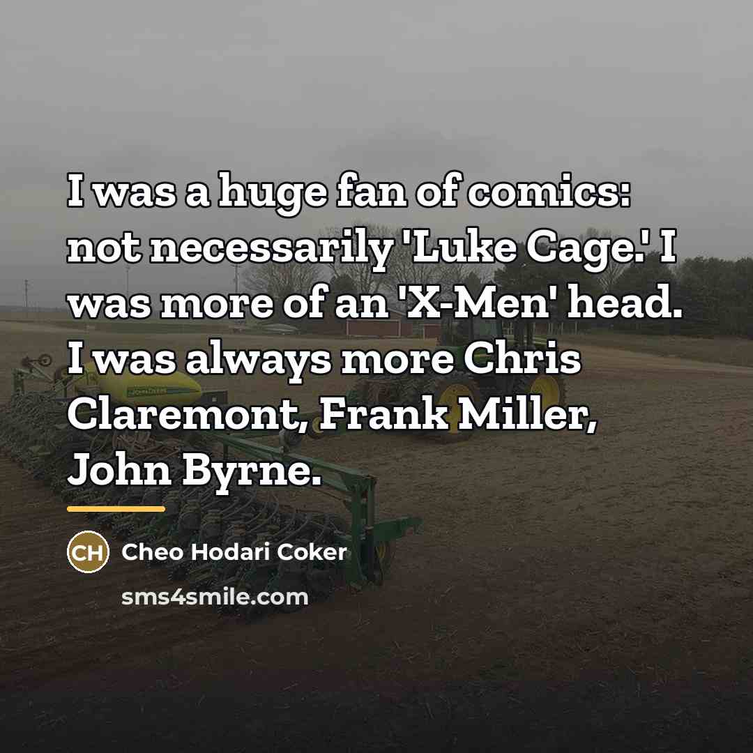 “I was a huge fan of comics: not necessarily 'Luke…” quote by Cheo Hodari Coker