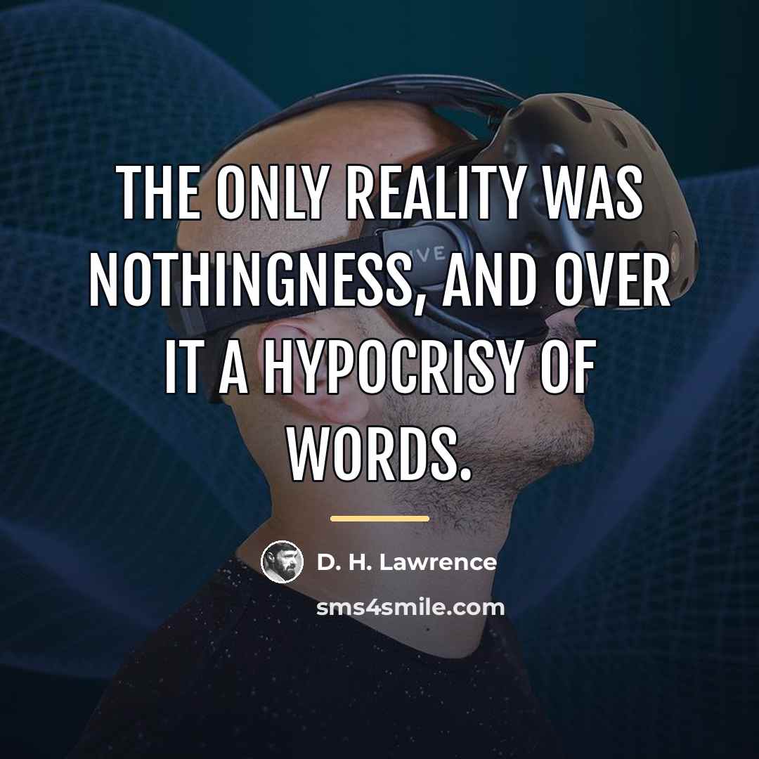 “The only reality was nothingness, and over it a hypocrisy…” quote by D. H. Lawrence