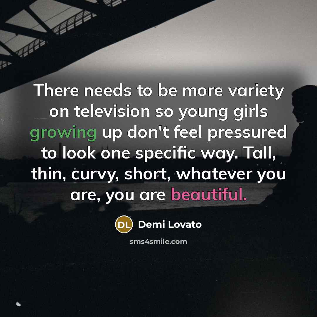 “There needs to be more variety on television so young…” quote by Demi Lovato