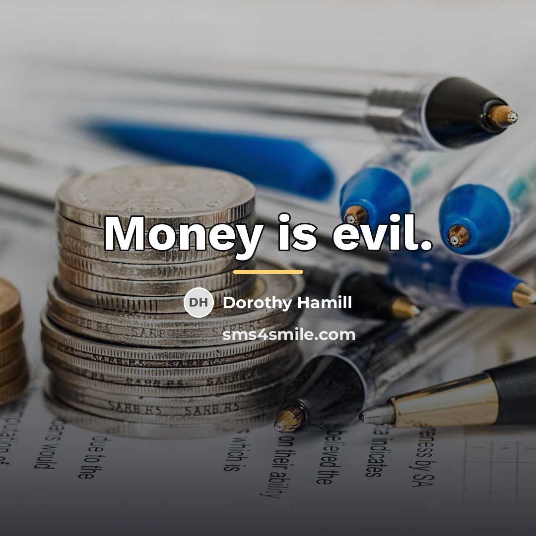 “Money is evil.…” quote by Dorothy Hamill
