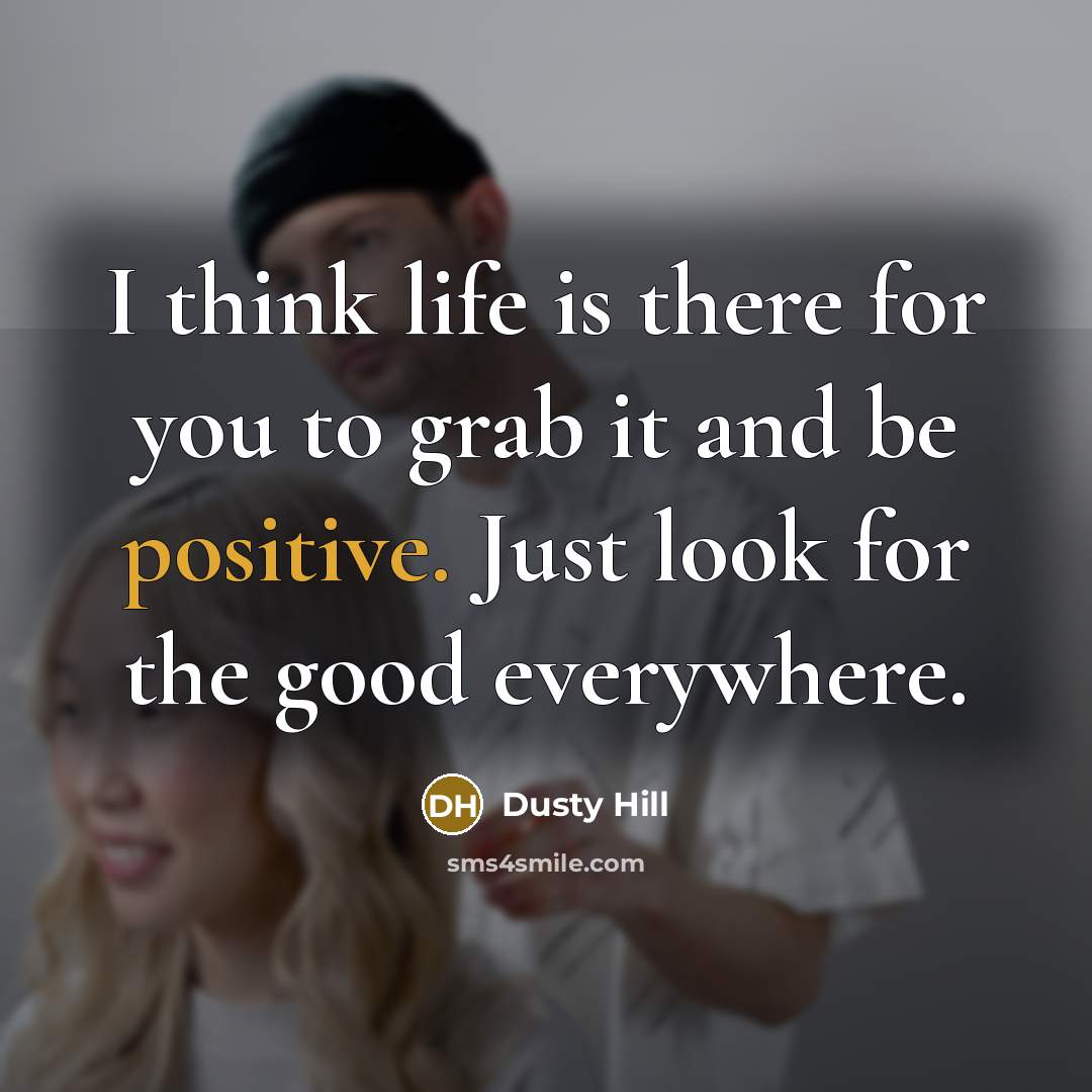 “I think life is there for you to grab it…” quote by Dusty Hill