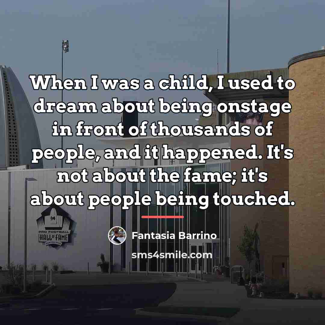 “When I was a child, I used to dream about…” quote by Fantasia Barrino