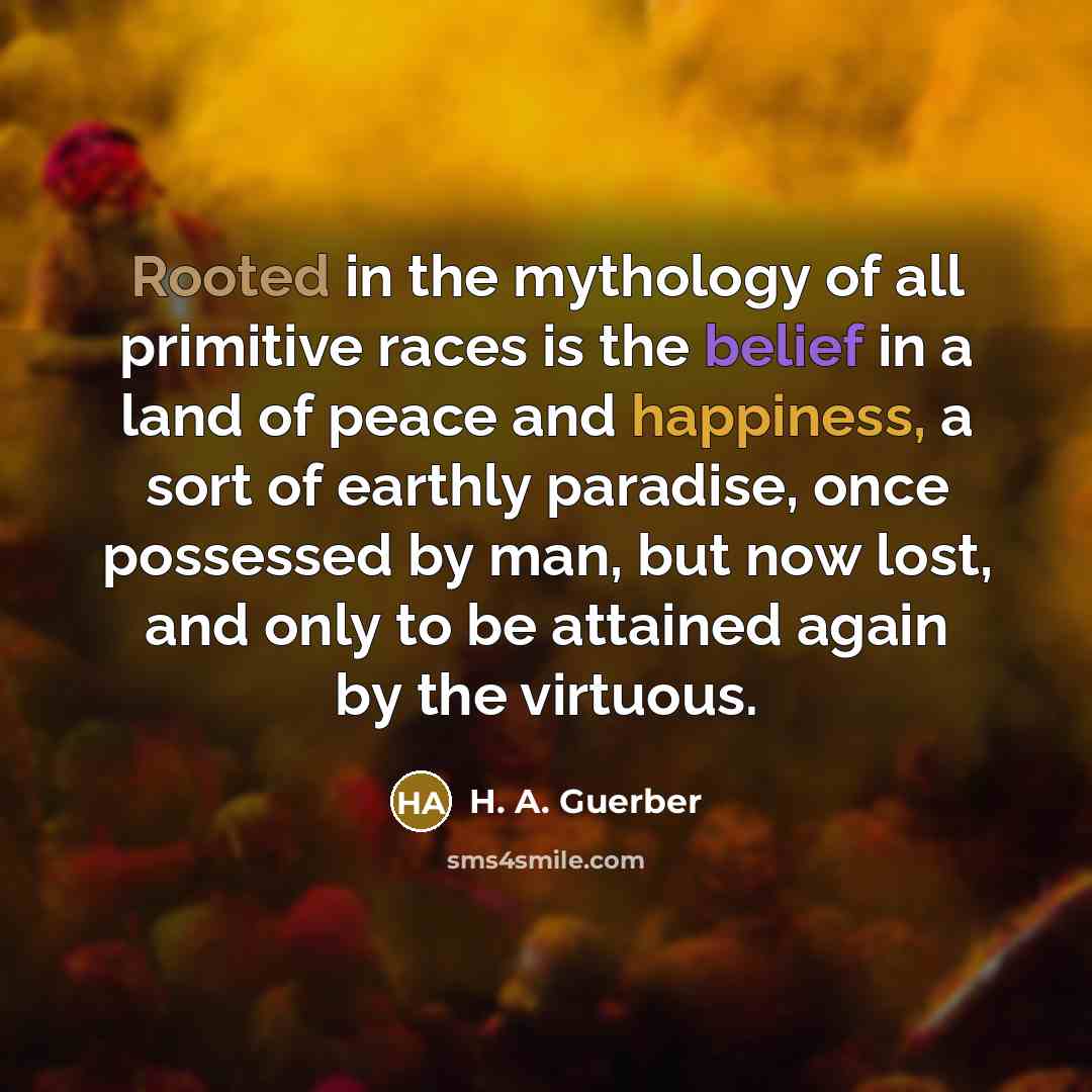 “Rooted in the mythology of all primitive races is the…” quote by H. A. Guerber