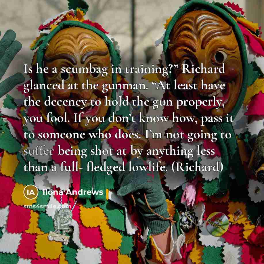 “Is he a scumbag in training?” Richard glanced at the…” quote by Ilona Andrews