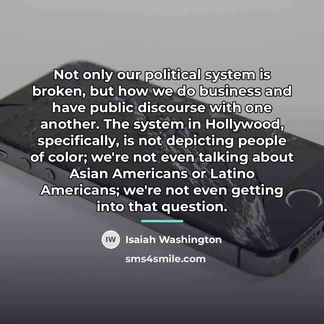 “Not only our political system is broken, but how we…” quote by Isaiah Washington