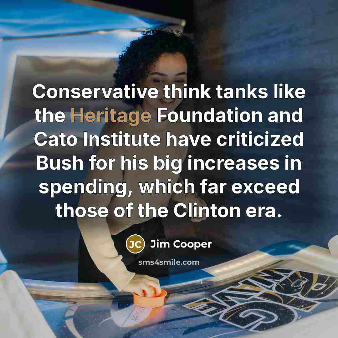 “Conservative think tanks like the Heritage Foundation and Cato Institute…” quote by Jim Cooper