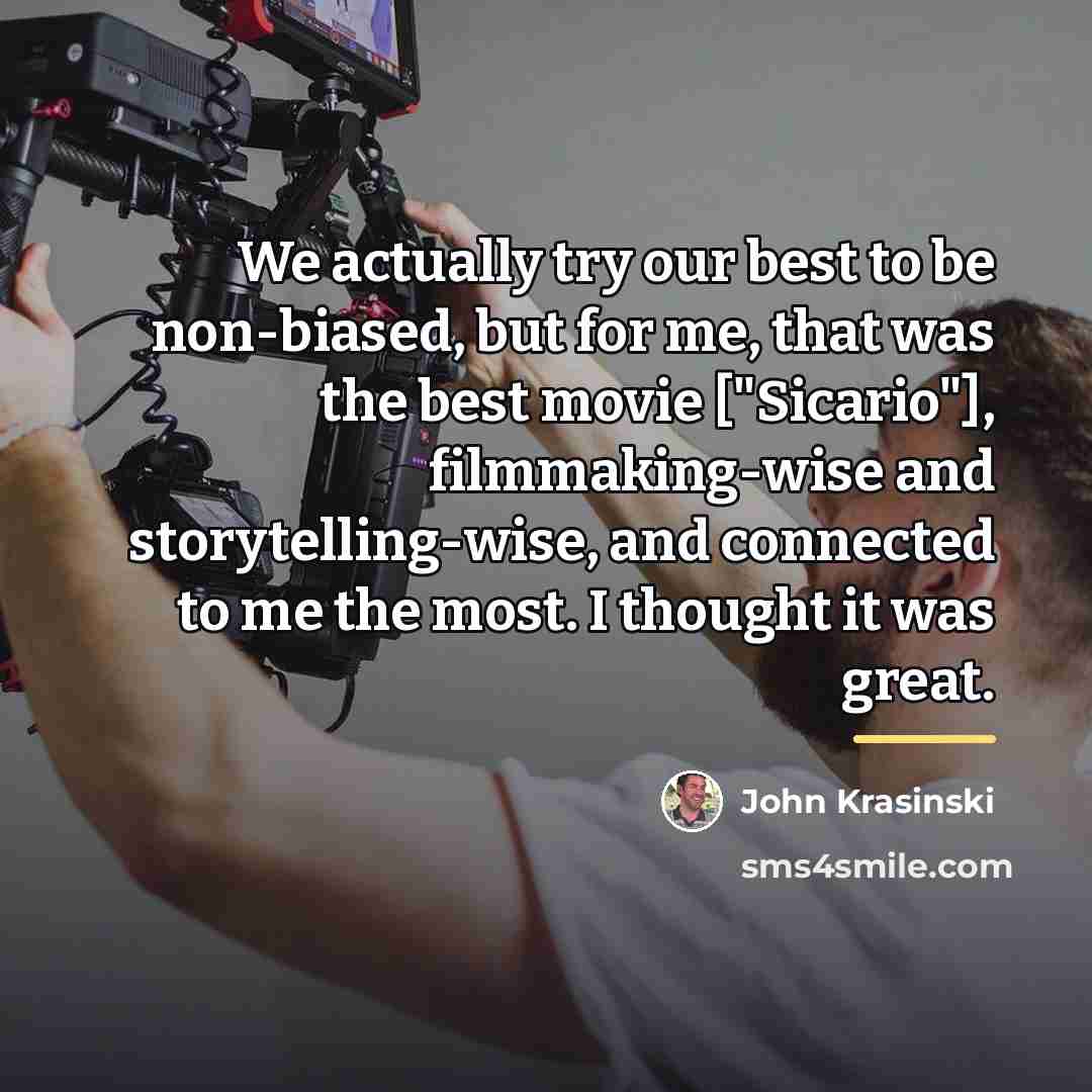 “We actually try our best to be non-biased, but for…” quote by John Krasinski