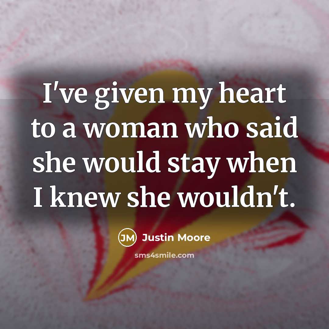 “I've given my heart to a woman who said she…” quote by Justin Moore