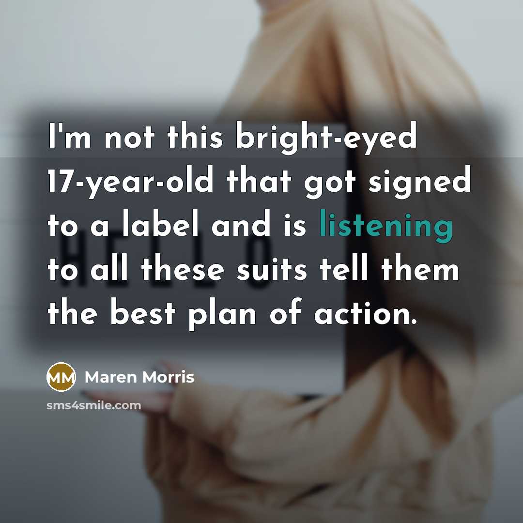 “I'm not this bright-eyed 17-year-old that got signed to a…” quote by Maren Morris